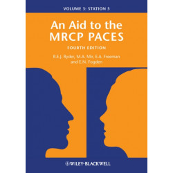 An Aid to the MRCP PACES, Volume 3: Station 5
