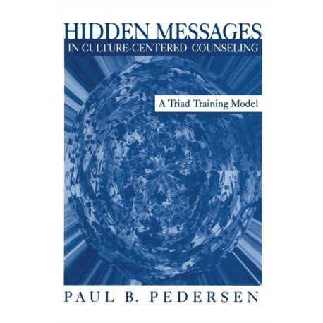 Hidden Messages in Culture-Centered Counseling: A Triad Training Model