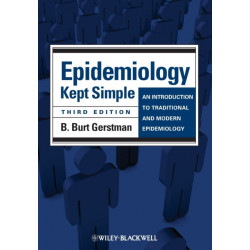 Epidemiology Kept Simple: An Introduction to Traditional and Modern Epidemiology