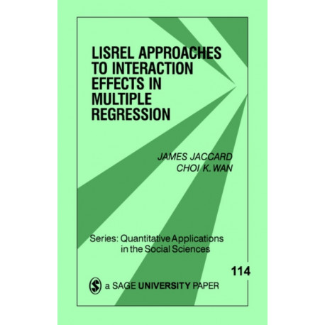 LISREL Approaches to Interaction Effects in Multiple Regression