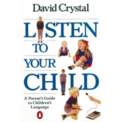 Listen to Your Child: A Parent's Guide to Children's Language