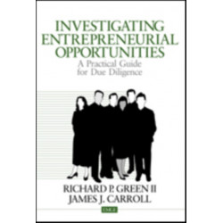 Investigating Entrepreneurial Opportunities: A Practical Guide for Due Diligence