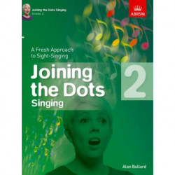 Joining the Dots Singing, Grade 2: A Fresh Approach to Sight-Singing