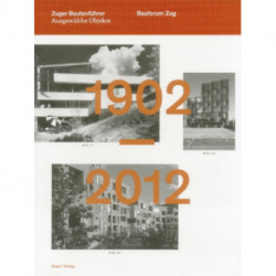 Guide to Buildings in Zug: 1902 - 2012