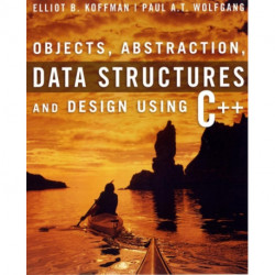 Objects, Abstraction, Data Structures and Design: Using C++