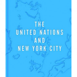 A Home to the World: The United Nations and New York City