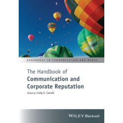 The Handbook of Communication and Corporate Reputation
