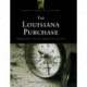 The Louisiana Purchase: Emergence of an American Nation