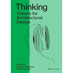 Thinking: Visions for Architectural Design. Towards 2050