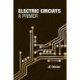 Electric Circuits: A Primer