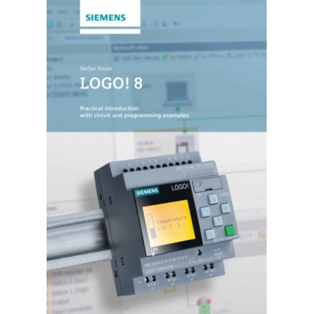 LOGO! 8: A Practical Introduction, with Circuit Solutions and Example Programs