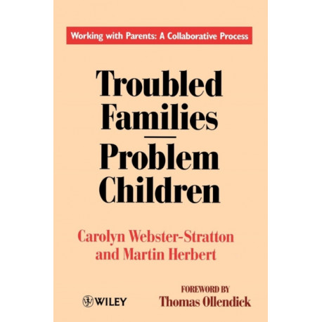 Troubled Families-Problem Children: Working with Parents: A Collaborative Process