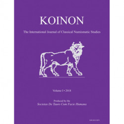 KOINON I, 2018: Inaugural Issue: The International Journal of Classical Numismatic Studies