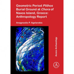 Geometric Period Plithos Burial Ground at Chora of Naxos Island, Greece: Anthropology Report