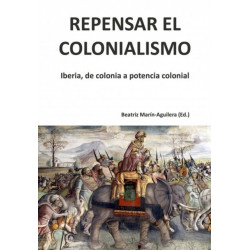 Repensar el colonialismo: Iberia, de colonia a potencia colonial