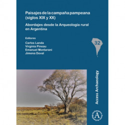 Paisajes de la campana pampeana (siglos XIX y XX): Abordajes desde la Arqueologia rural en Argentina