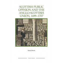 Scottish Public Opinion and the Anglo-Scottish Union, 1699-1707
