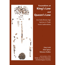 Excavations at King's Low and Queen's Low: Two Early Bronze Age barrows in Tixall, North Staffordshire