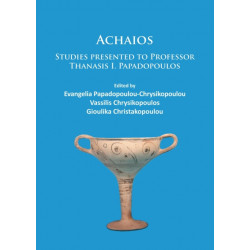 Achaios: Studies presented to Professor Thanasis I. Papadopoulos