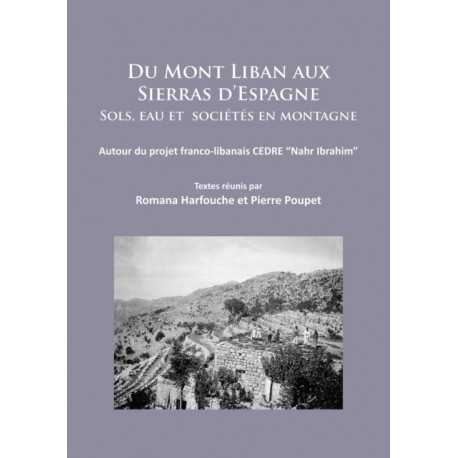 Du Mont Liban aux Sierras d’Espagne: Sols, eau et societes en montagne: Autour du projet franco-libanais CEDRE “Nahr Ibrahim”