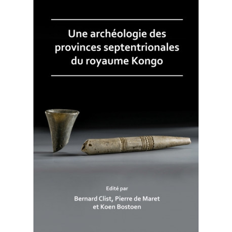 Une archeologie des provinces septentrionales du royaume Kongo