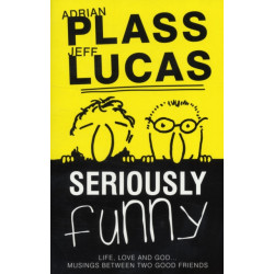 Seriously Funny -01: Life, Love & God...Musings Between Two Good Friends