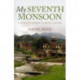 My Seventh Monsoon: A Himalayan Journey of Faith and Mission