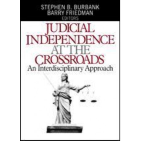 Judicial Independence at the Crossroads: An Interdisciplinary Approach