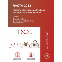 RACTA 2018: Ricerche di Archeologia Cristiana, Tardantichita e Altomedioevo