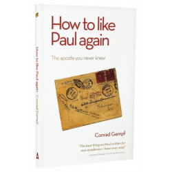 How to Like Paul Again: The Apostle you Never Knew
