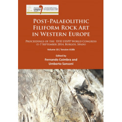 Post-Palaeolithic Filiform Rock Art in Western Europe: Proceedings of the XVII UISPP World Congress (1–7 September 2014, Burgos, Spain) Volume 10 / Session A18b