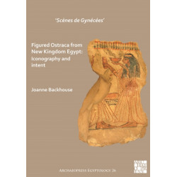 ‘Scenes de Gynecees’ Figured Ostraca from New Kingdom Egypt: Iconography and Intent