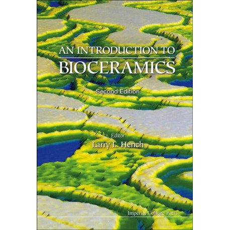 Introduction To Bioceramics, An (2nd Edition)