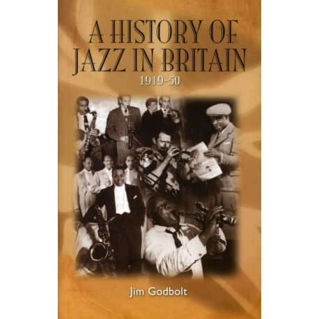 A History of Jazz in Britain, 1919-50