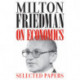 Milton Friedman on Economics: Selected Papers