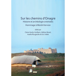 Sur les chemins d’Onagre: Histoire et archeologie orientales: Hommage a Monik Kervran