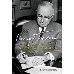 Harry S Truman: The Economics Of A Populist President