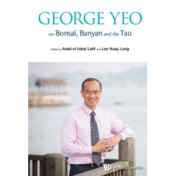 George Yeo On Bonsai, Banyan And The Tao