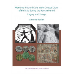 Maritime-Related Cults in the Coastal Cities of Philistia during the Roman Period: Legacy and Change