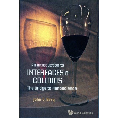 Introduction To Interfaces And Colloids, An: The Bridge To Nanoscience