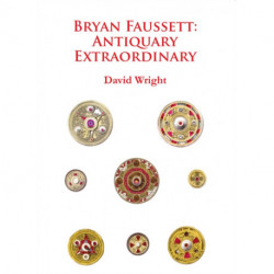 Bryan Faussett: Antiquary Extraordinary