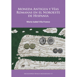 Moneda Antigua y Vias Romanas en el Noroeste de Hispania