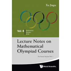 Lecture Notes On Mathematical Olympiad Courses: For Senior Section - Volume 1