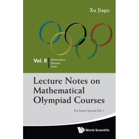 Lecture Notes On Mathematical Olympiad Courses: For Senior Section - Volume 1