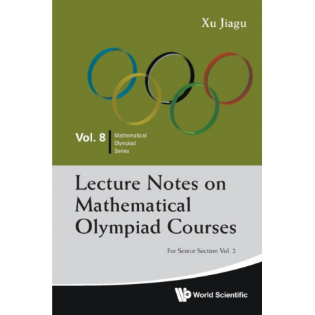 Lecture Notes On Mathematical Olympiad Courses: For Senior Section - Volume 2
