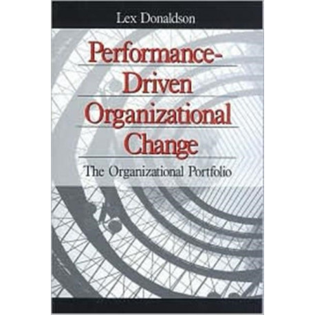 Performance-Driven Organizational Change: The Organizational Portfolio