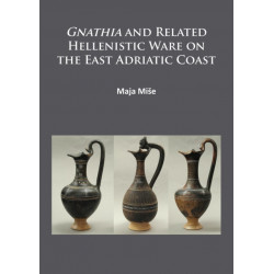 Gnathia and related Hellenistic ware on the East Adriatic coast