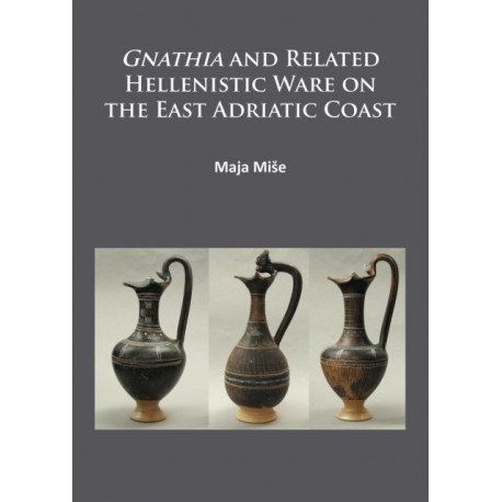Gnathia and related Hellenistic ware on the East Adriatic coast