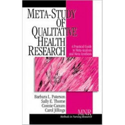 Meta-Study of Qualitative Health Research: A Practical Guide to Meta-Analysis and Meta-Synthesis