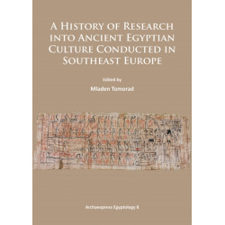 A History of Research Into Ancient Egyptian Culture in Southeast Europe